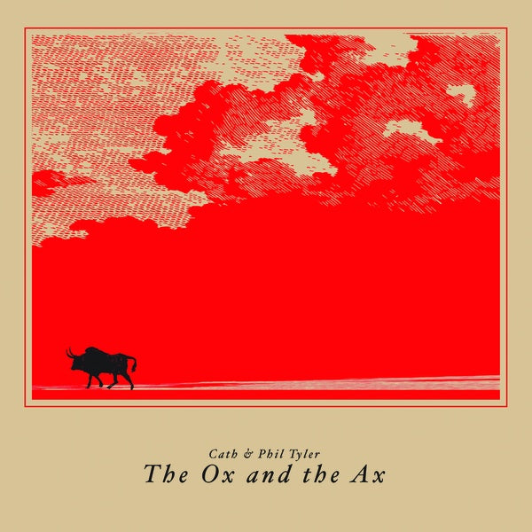 CATH & PHIL TYLER - The Ox and the Ax | Vinyl