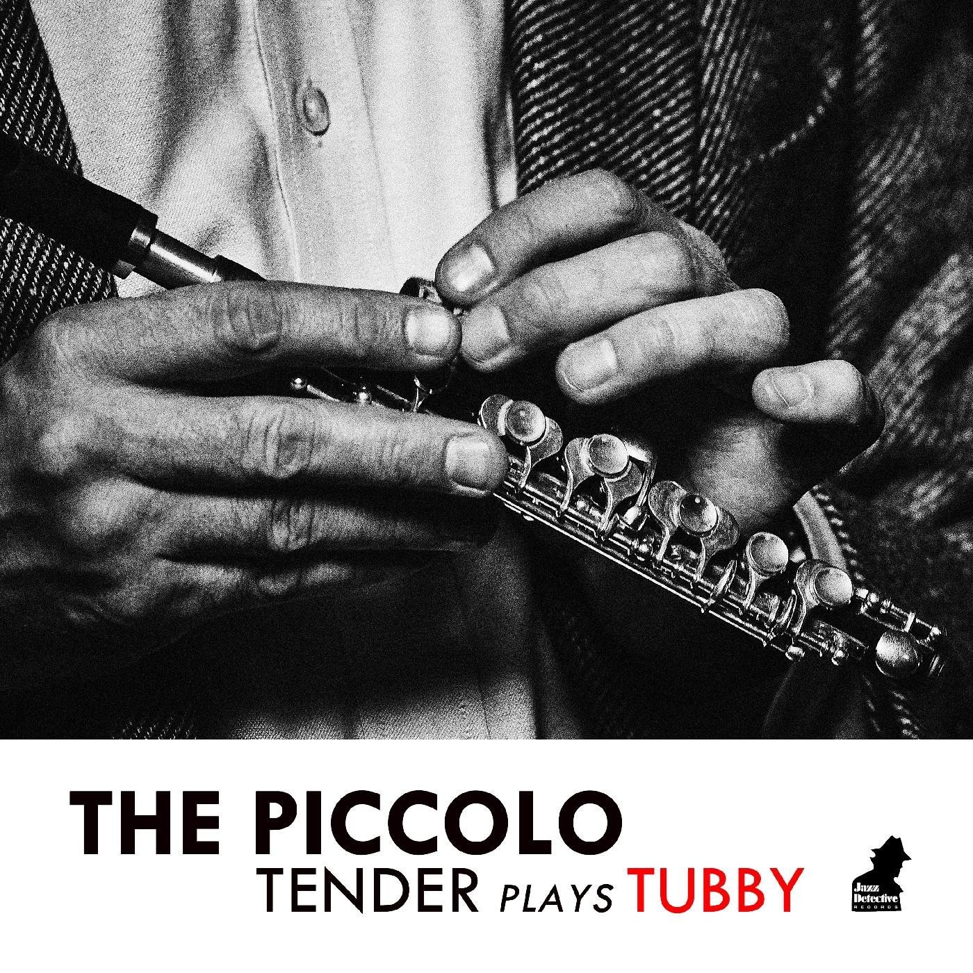 Tenderlonious - The Piccolo: Tender Plays Tubby | CD