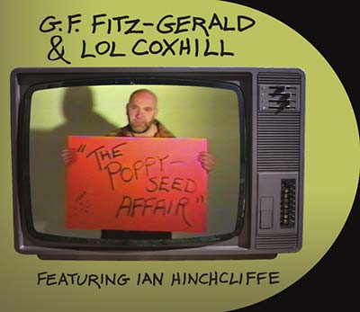 G.F. FITZ-GERALD & LOL COXHILL - The Poppy Seed Affair | CD
