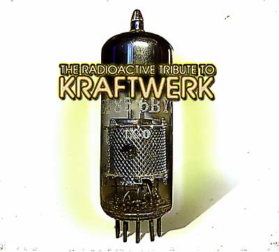 VA - The Radioactive Tribute To Kraftwerk | CD