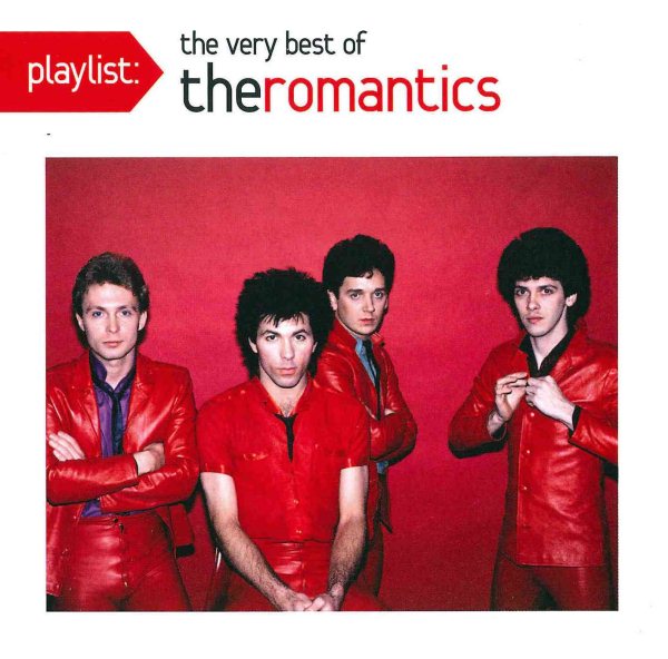 The Romantics - PLAYLIST: THE VERY BEST OF THE ROMANTICS | CD