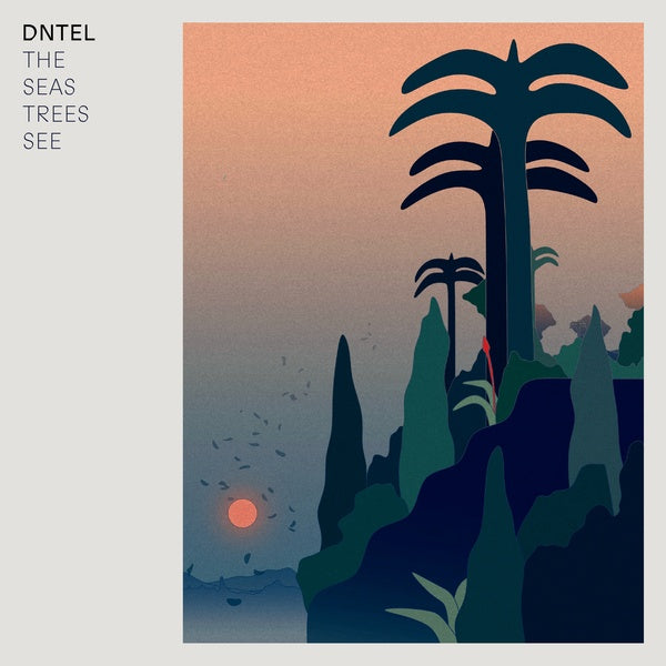 DNTEL - The Seas Trees See | Vinyl
