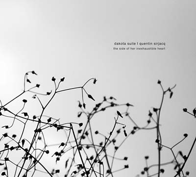 DAKOTA SUITE & QUENTIN SIRJACQ - The Side Of Her Inexhaustible Heart | CD