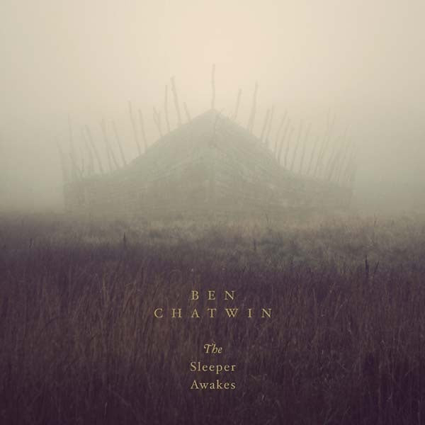 BEN CHATWIN - The Sleeper Awakes | Vinyl
