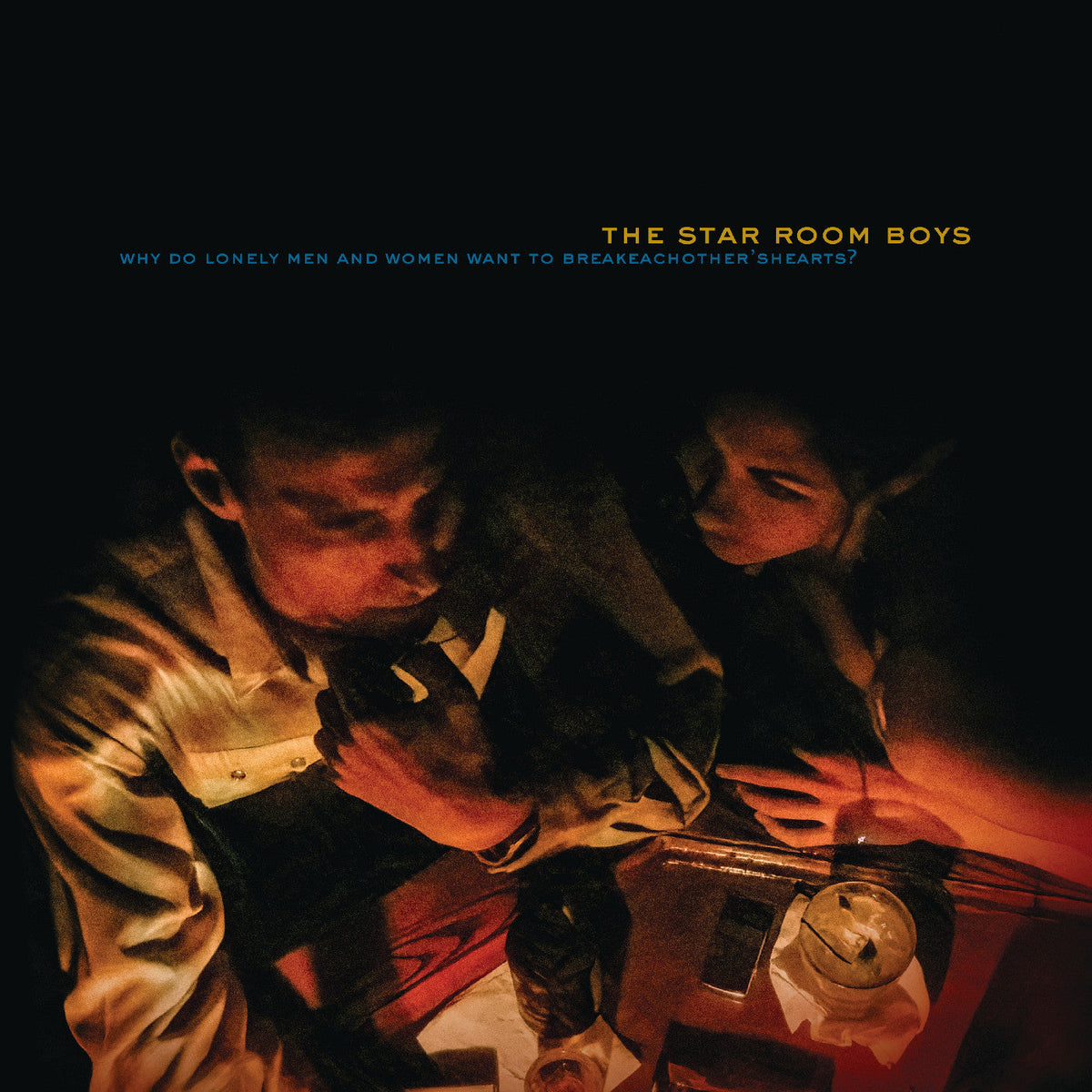The Star Room Boys - Why Do Lonely Men And Women Want To Break Each Other'S Hearts? | Vinyl