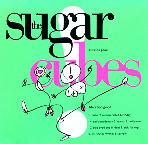The Sugarcubes - Lifes Too Good | CD