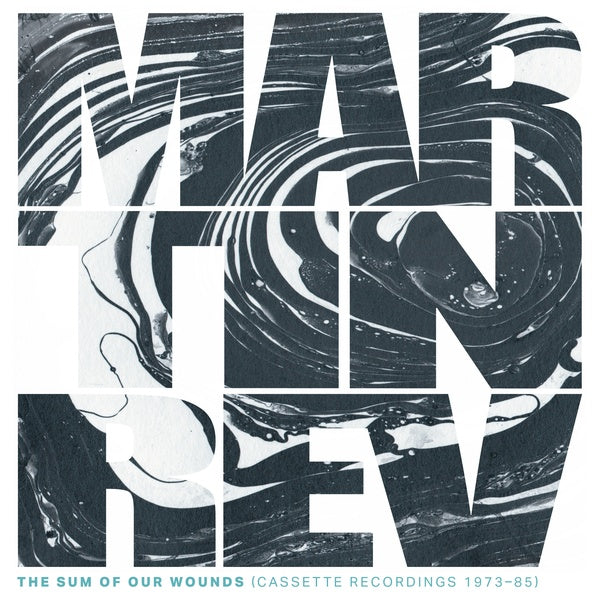 MARTIN REV - The Sum of Our Wounds (Cassette Recordings 1973-85) (Red Vinyl) | Vinyl