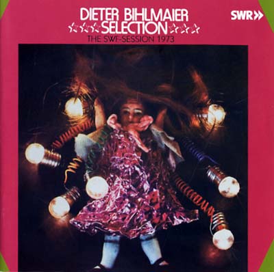 DIETER BIHLMAIER SELECTION - The SWF-Session 1973 | CD