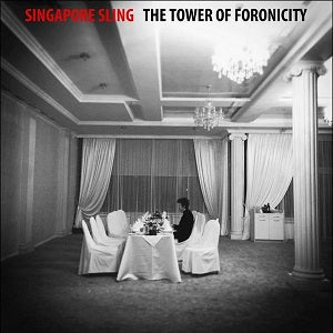 Singapore Sling - The Tower Of Foronicity | CD