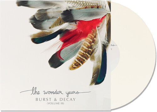 The Wonder Years | Burst & Decay Vol. 3 (Limited Edition, White Colored Vinyl) | Vinyl