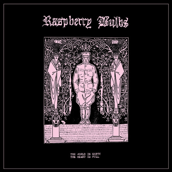RASPBERRY BULBS - The World Is Empty, The Heart Is Full | Vinyl