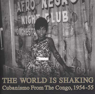 VA - The World Is Shaking: Cubanismo From The Congo, 1954-55 | CD