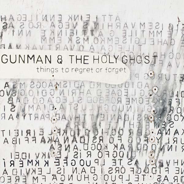 GUNMAN & THE HOLY GHOST - Things to Regret or Forget | Vinyl