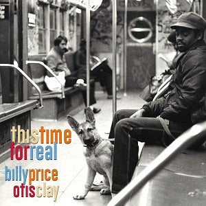 Billy Price and Otis Clay - This Time For Real | CD