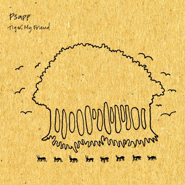 Psapp - Tiger, My Friend | CD