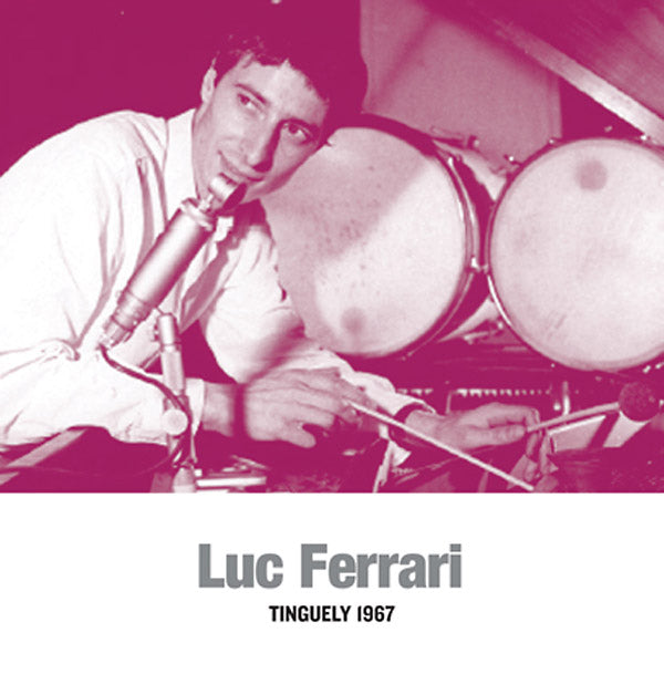 LUC FERRARI - Tinguely 1967 | Vinyl