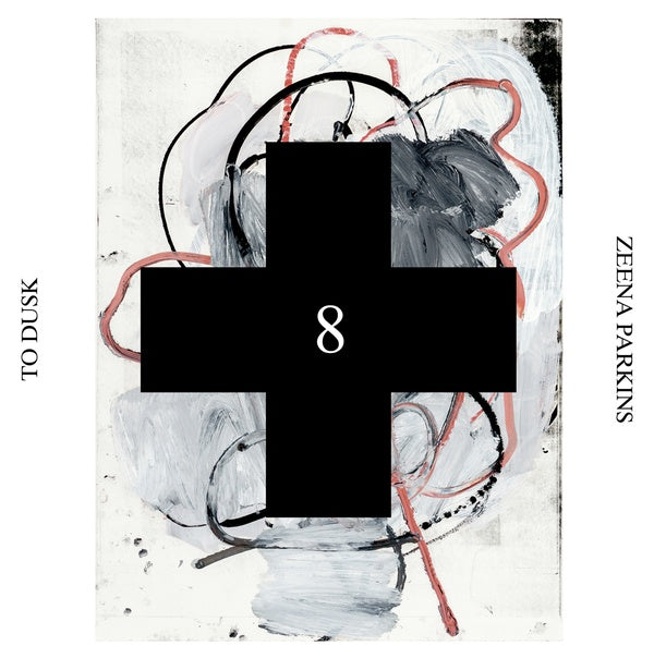ZEENA PARKINS - To Dusk (Black Cross Solo Sessions 8) | CD