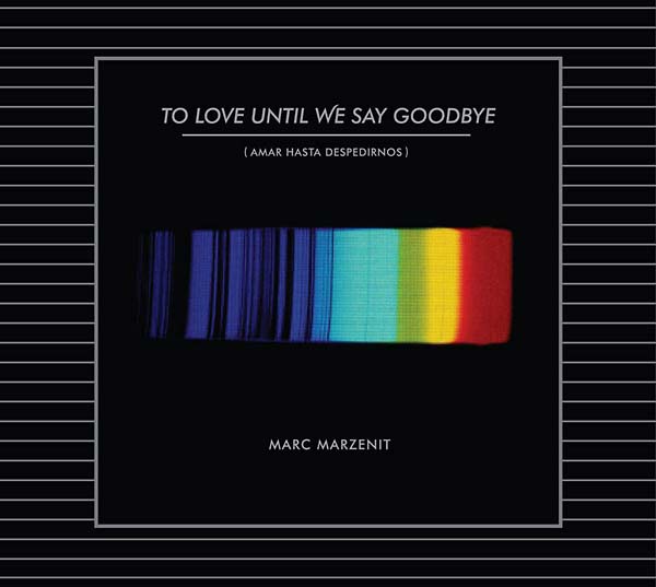MARC MARZENIT - To Love Until We Say Goodbye | CD