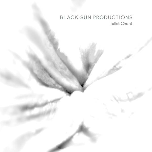 BLACK SUN PRODUCTIONS - Toilet Chant | Vinyl
