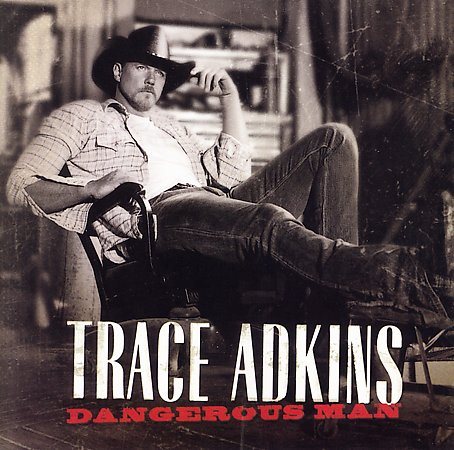Trace Adkins - DANGEROUS MAN | CD