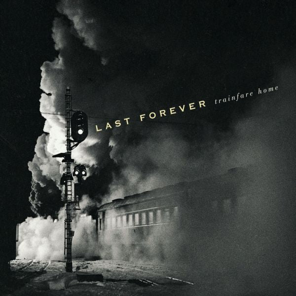 Last Forever - Trainfare Home | CD