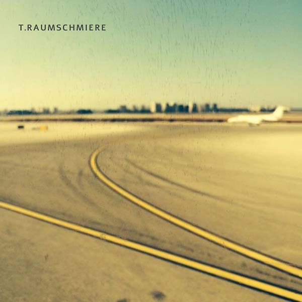 T.RAUMSCHMIERE - T.Raumschmiere | Vinyl