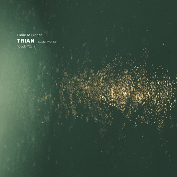CLAIRE M SINGER - Trian: Recent Works | Vinyl
