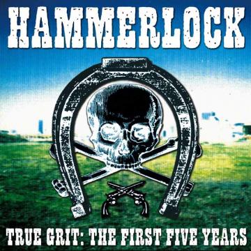Hammerlock - True Grit:The First Five Years | CD