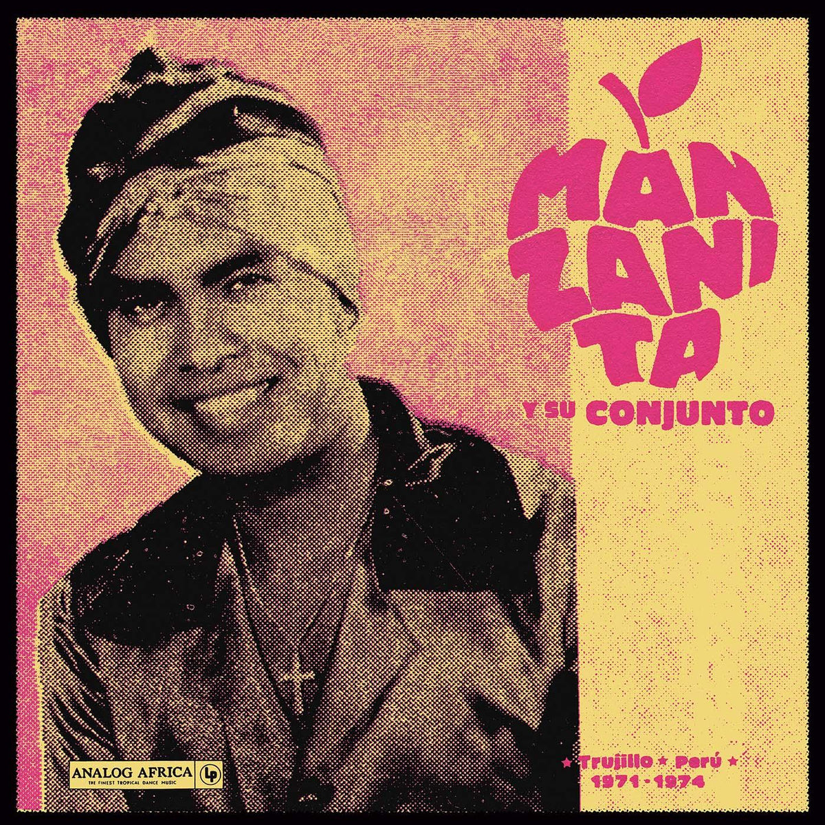 Manzanita y Su Conjunto - Trujillo, Perú 1971 - 1974 | Vinyl