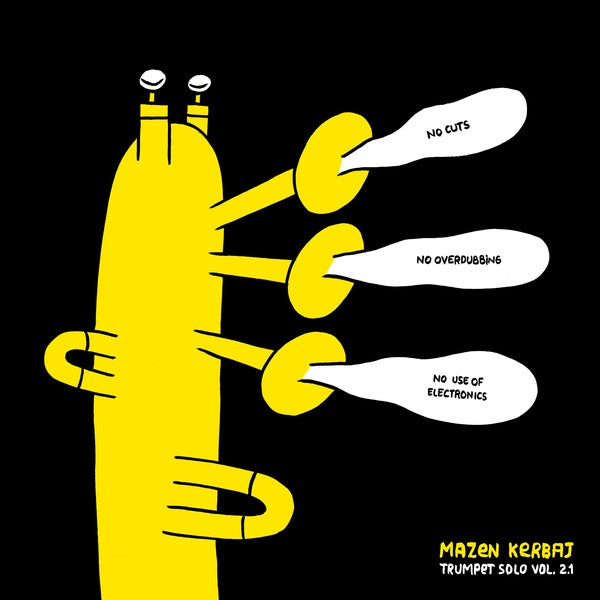 MAZEN KERBAJ - Trumpet Solo Vol. 2.1: No Cuts, No Overdubbing, No Use of Electronics | Vinyl