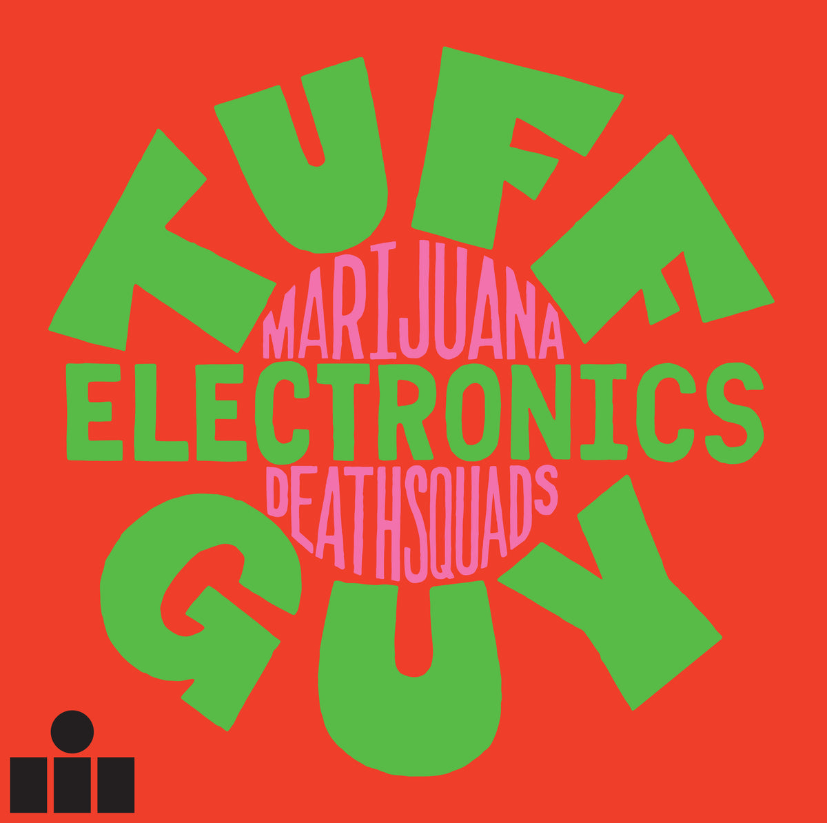 Marijuana Deathsquads - Tuff Guy Electronics | Vinyl