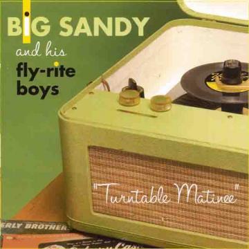 Big Sandy & His Flyrite Boys - Turntable Matinee | CD