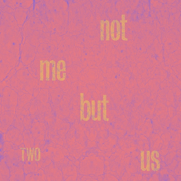 NOT ME BUT US - Two | Vinyl