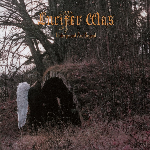 LUCIFER WAS - Underground And Beyond | Vinyl