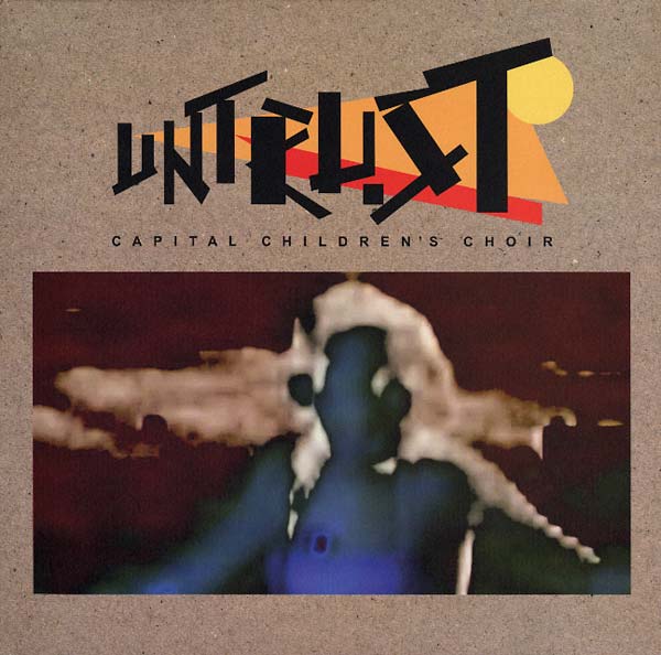 CAPITAL CHILDREN'S CHOIR - Untrust EP | Vinyl