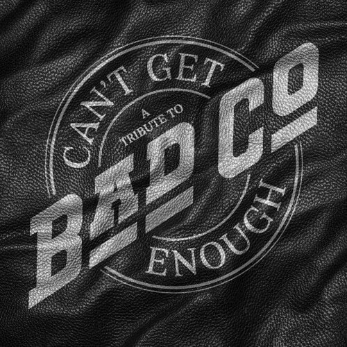 Various Artists | Can't Get Enough: A Tribute to Bad Company | CD