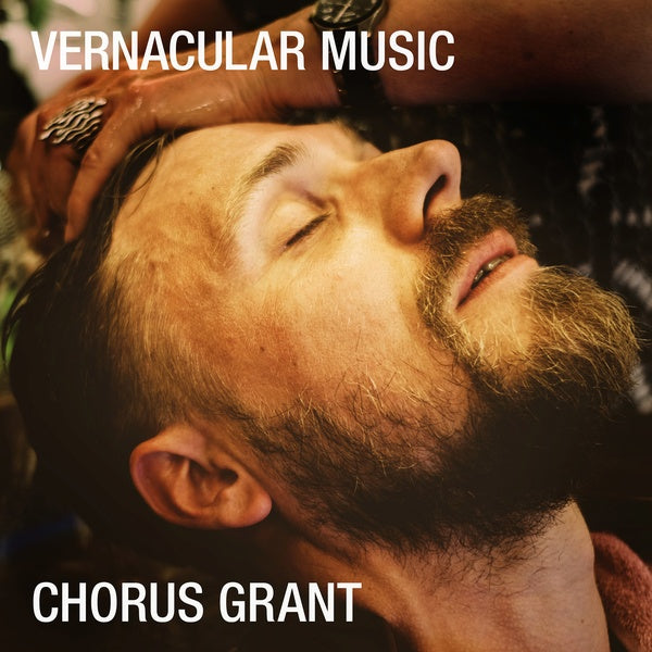 CHORUS GRANT - Vernacular Music | Vinyl
