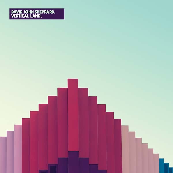 DAVID JOHN SHEPPARD - Vertical Land | CD