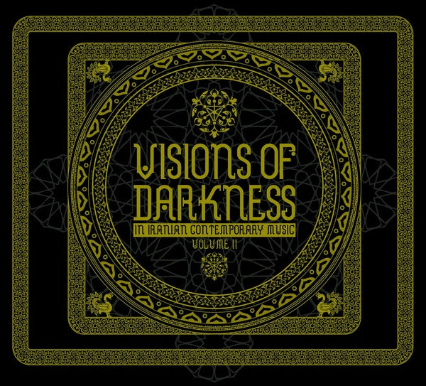 VA - Visions Of Darkness (In Iranian Contemporary Music): Volume II | CD