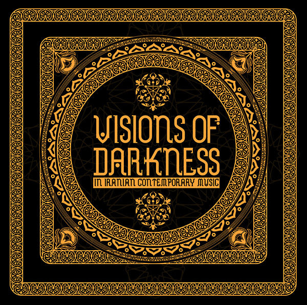 VA - Visions Of Darkness (In Iranian Contemporary Music) | CD