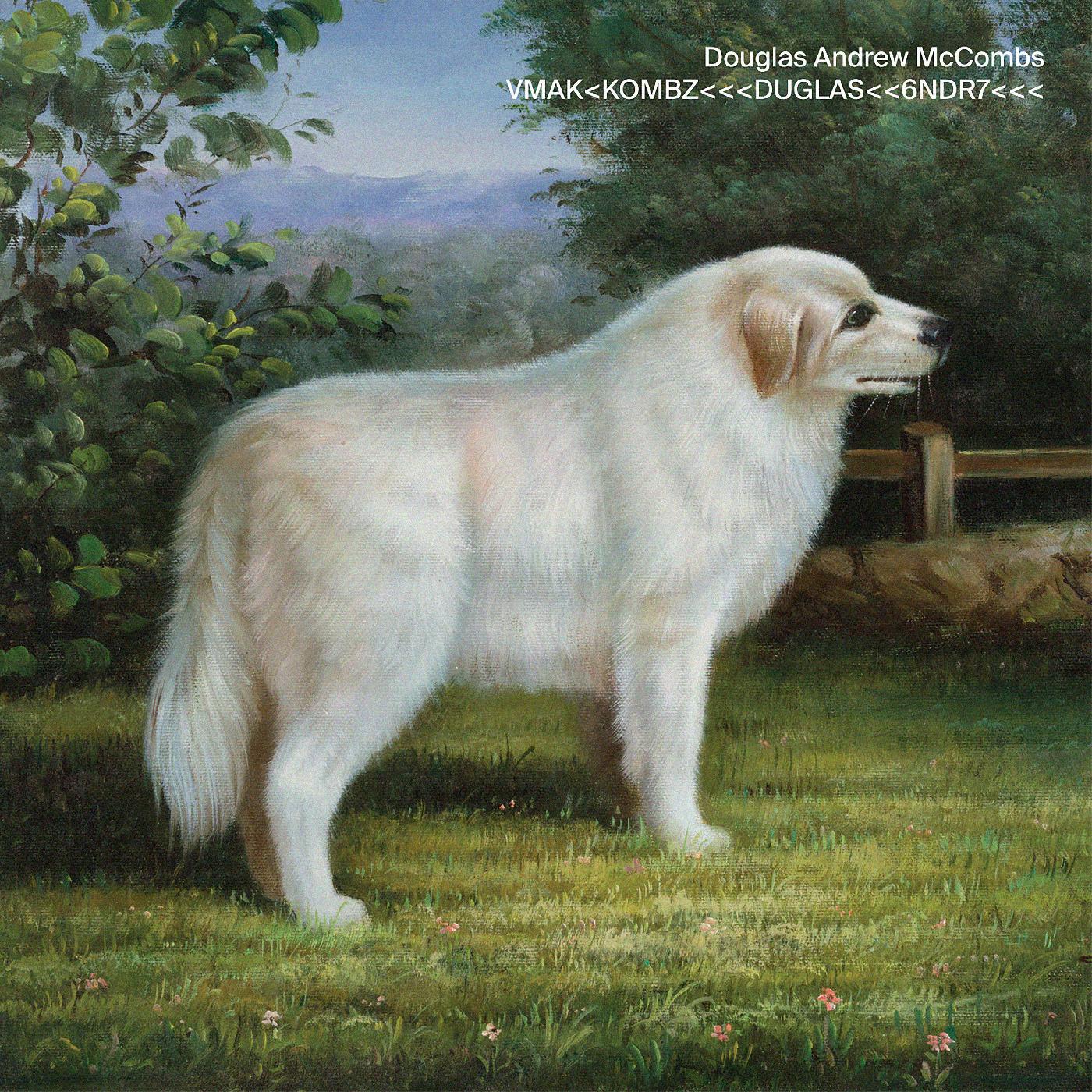 Douglas Andrew McCombs - VMAK<KOMBZ<<<DUGLAS<<6NDR7<<< | CD