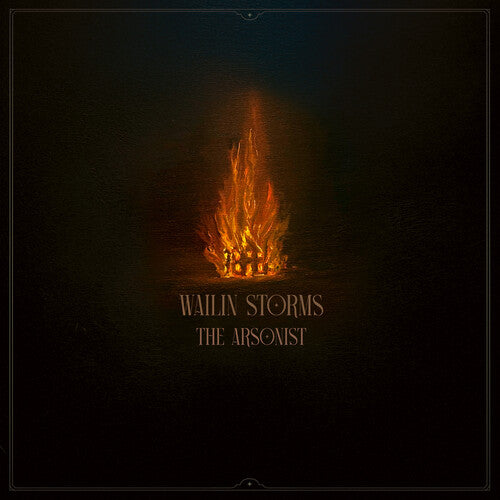 Wailin Storms - The Arsonist | Vinyl