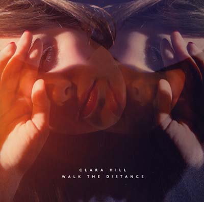 CLARA HILL - Walk the Distance | Vinyl