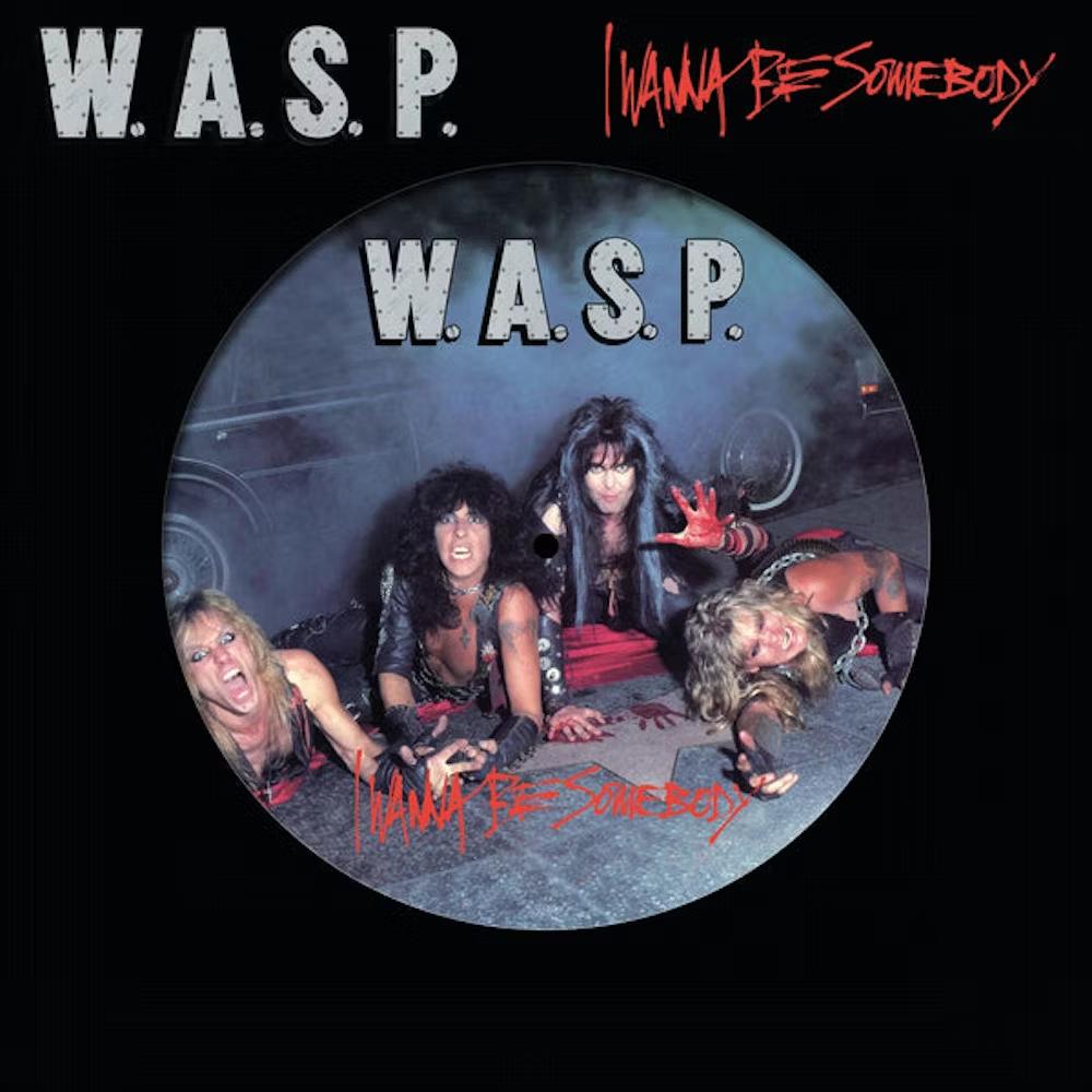 W.A.S.P. | I Wanna Be Somebody (Picture Disc Vinyl) | Vinyl