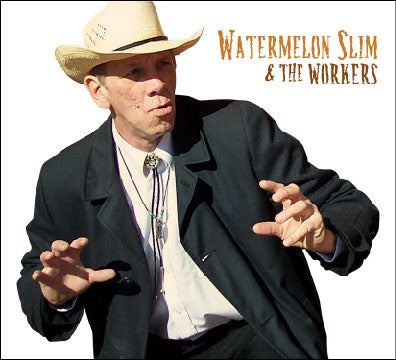 Watermelon Slim & The Workers | Watermelon Slim & The Workers | CD