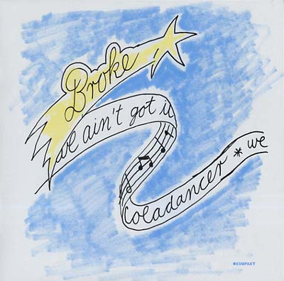 BROKE - We Ain't Got It/Coladancer | Vinyl