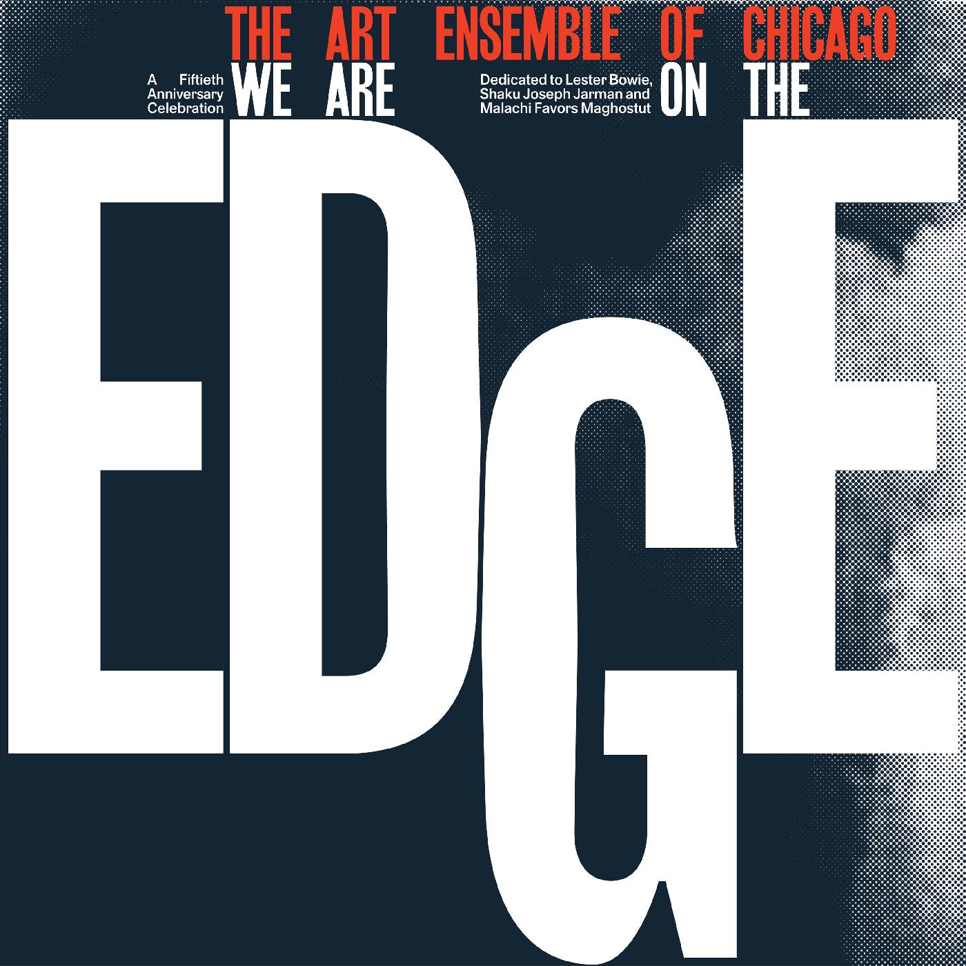 Art Ensemble Of Chicago - We Are On The Edge (Limited Edition Expanded) | Vinyl