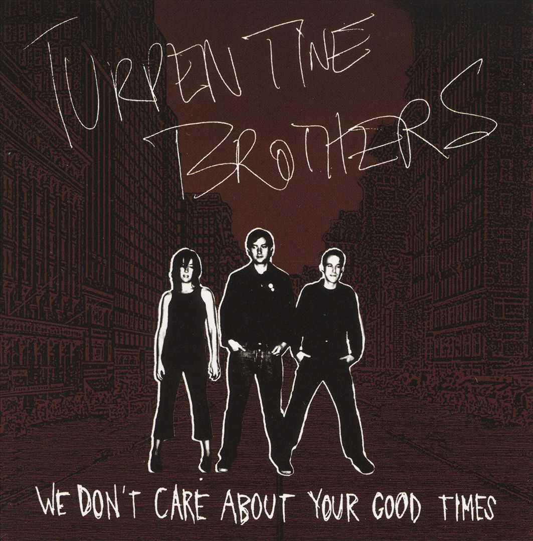 Turpentine Brothers | We Don't Care About Your Good Times | Vinyl