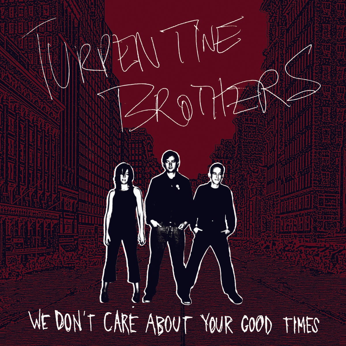 Turpentine Brothers | We Don't Care About Your Good Times | CD