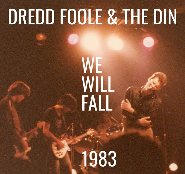 DREDD FOOLE AND THE DIN - We Will Fall (1983) | CD